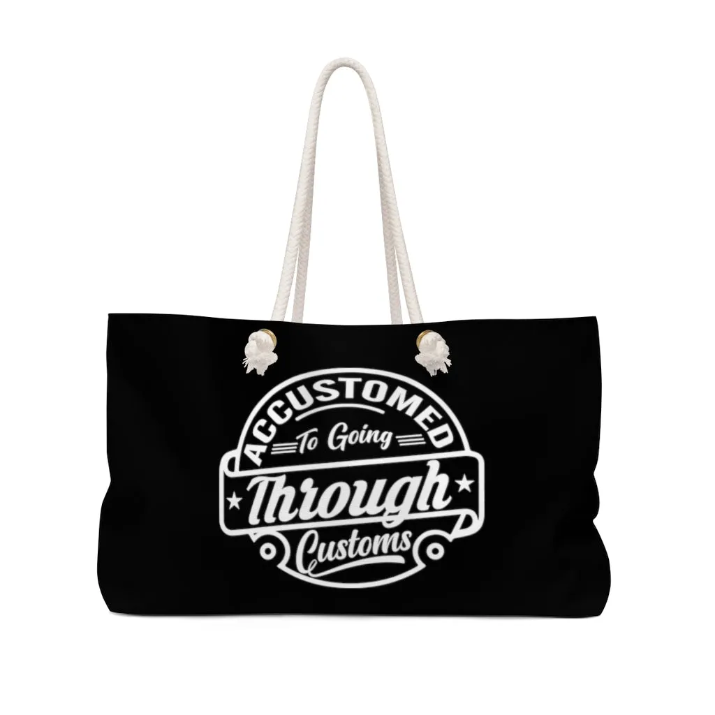 Accustomed To Going Through Customs Stamp Black Weekender Bag