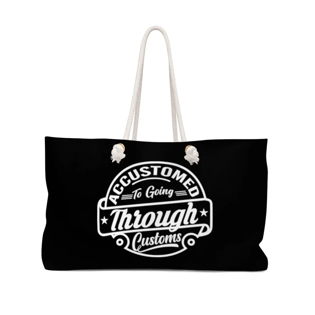 Accustomed To Going Through Customs Stamp Black Weekender Bag