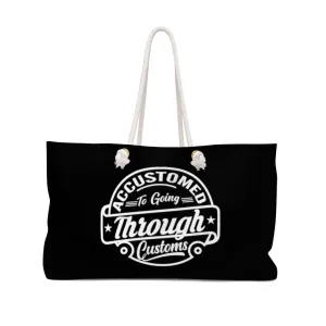 Accustomed To Going Through Customs Stamp Black Weekender Bag