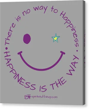 Happiness Is The Way - Canvas Print