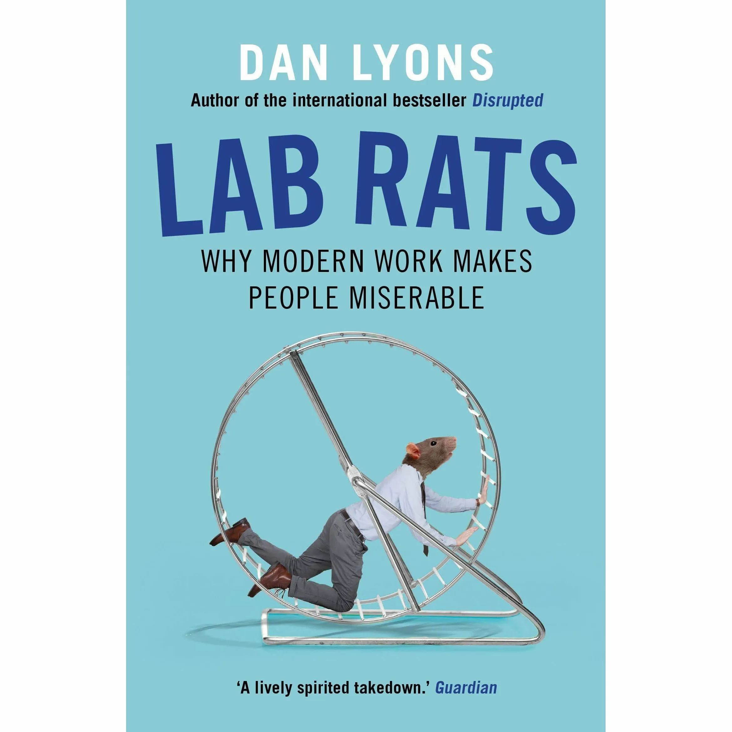 Lab Rats: Why Modern & Disrupted: By Dan Lyons 2 Books Collection Set
