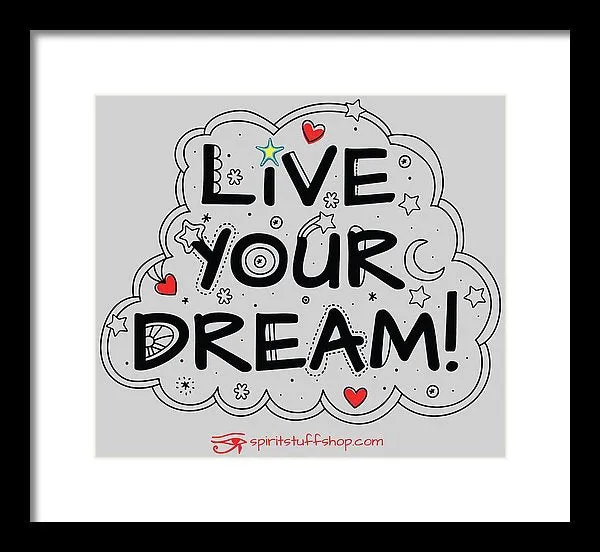 Live Your Dream - Framed Print