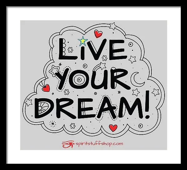 Live Your Dream - Framed Print