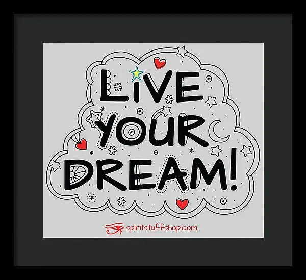 Live Your Dream - Framed Print