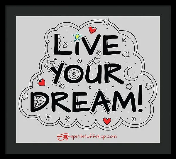 Live Your Dream - Framed Print