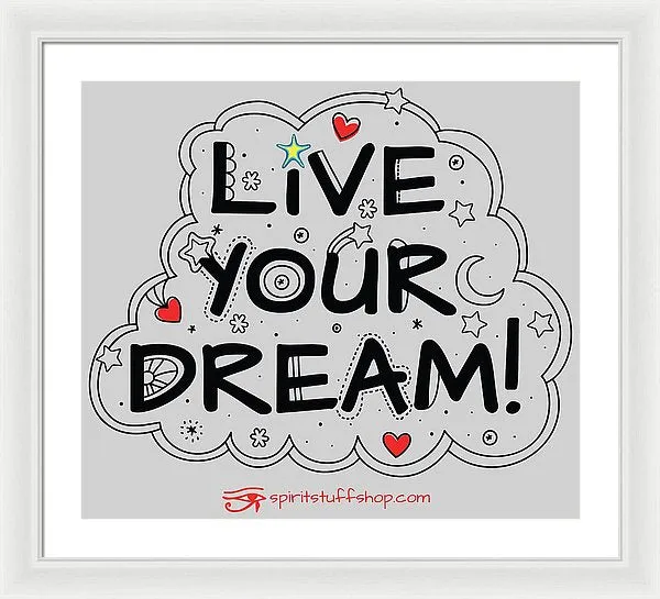 Live Your Dream - Framed Print
