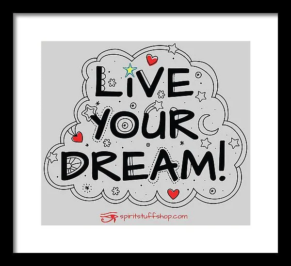 Live Your Dream - Framed Print