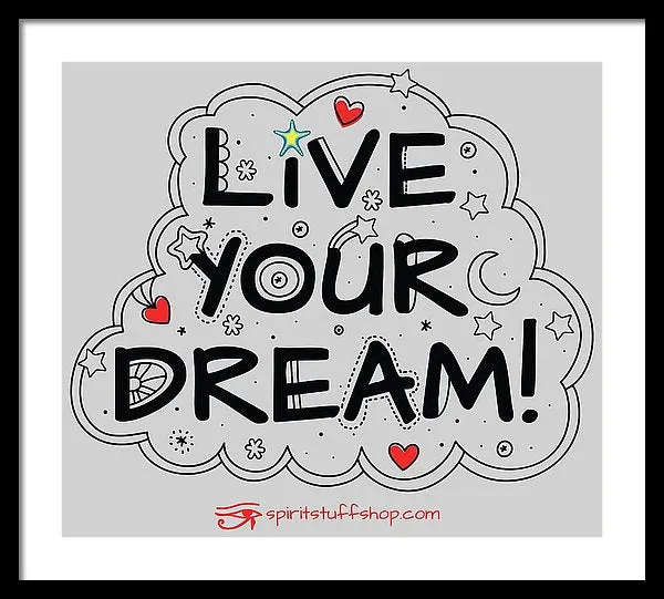 Live Your Dream - Framed Print