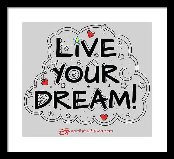 Live Your Dream - Framed Print