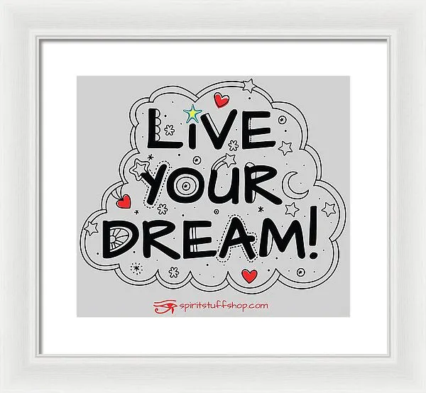 Live Your Dream - Framed Print