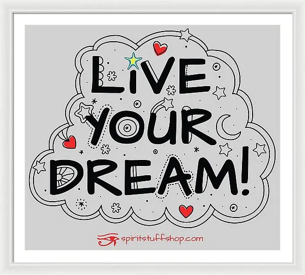 Live Your Dream - Framed Print