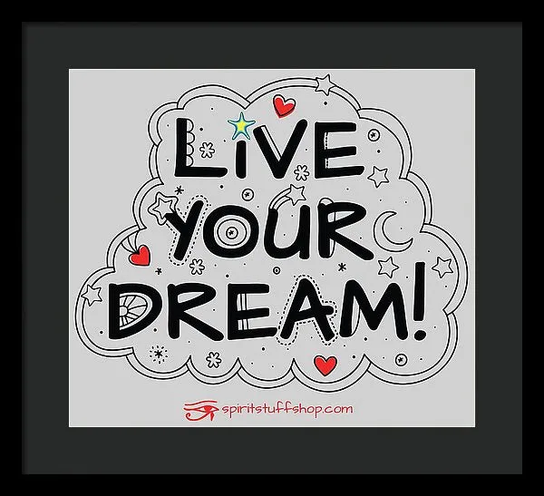 Live Your Dream - Framed Print