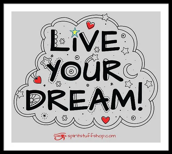 Live Your Dream - Framed Print