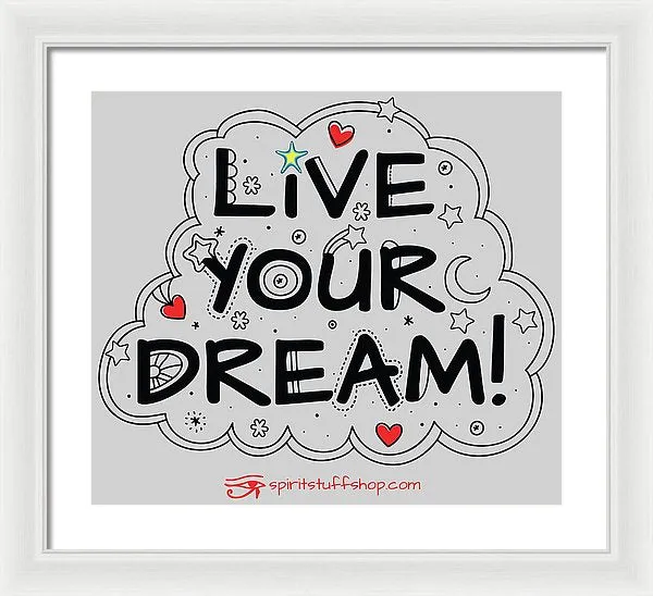 Live Your Dream - Framed Print