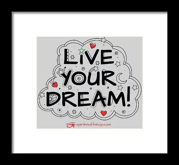 Live Your Dream - Framed Print