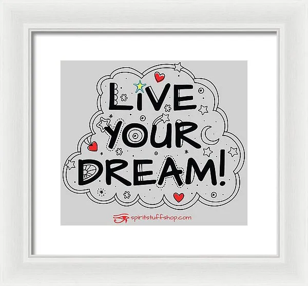 Live Your Dream - Framed Print