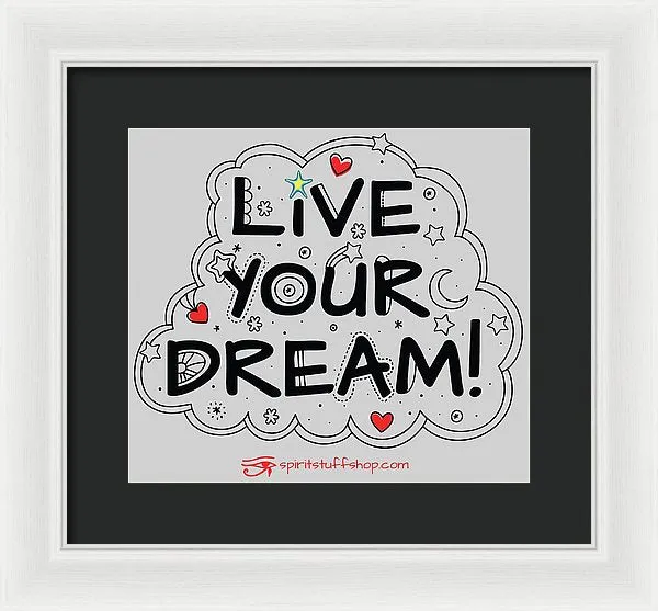 Live Your Dream - Framed Print