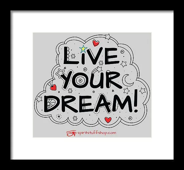 Live Your Dream - Framed Print