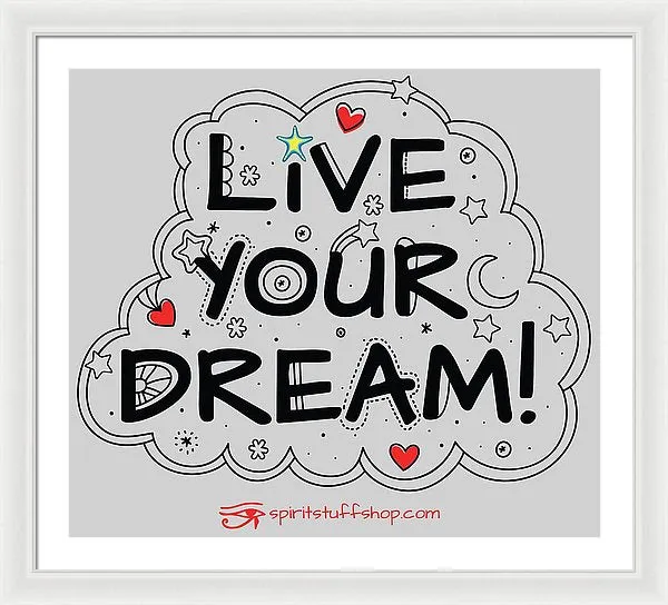 Live Your Dream - Framed Print