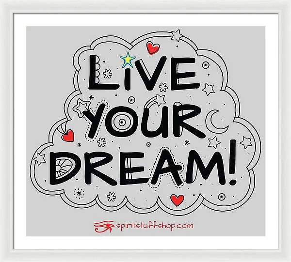 Live Your Dream - Framed Print