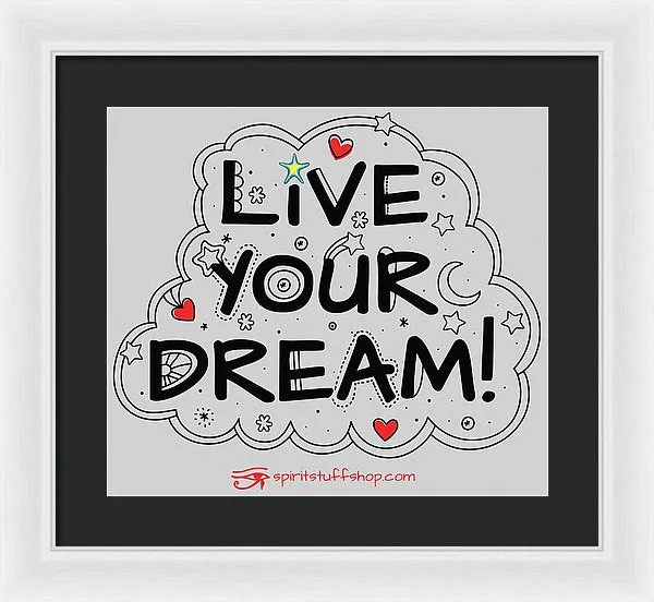 Live Your Dream - Framed Print