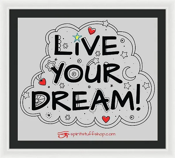 Live Your Dream - Framed Print